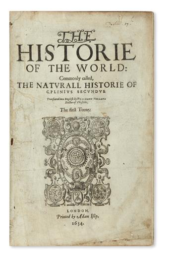 PLINIUS SECUNDUS, GAIUS. The Historie of the World: Commonly called, The Naturall Historie.  1634